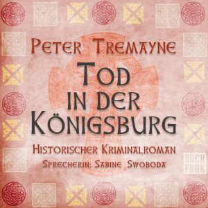 Peter Tremayne - Tod in der Königsburg