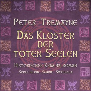 Peter Tremayne - Das Kloster der toten Seelen