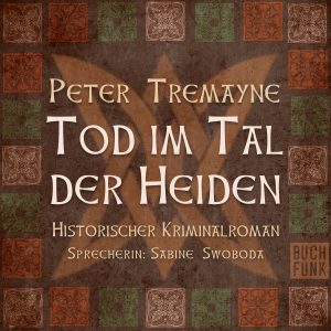 Peter Tremayne - Tod im Tal der Heiden
